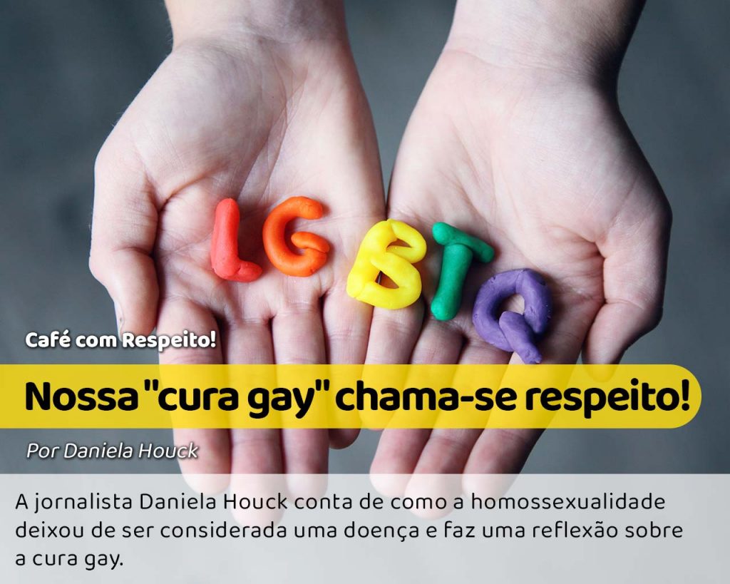Duas mãos segurando as letras LGBTQ de massinha. Dando alusão que o remédio para cura gay é o respeito. #paracegover